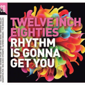 V/A Twelve Inch Eighties: Rhythm Is Gonna Get You 3CD