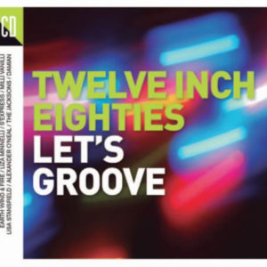 V/A Twelve Inch Eighties: Let’s Groove 3CD