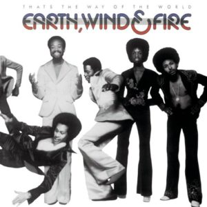 EARTH WIND & FIRE – THATÔÇÖS THE WAY OF THE WORLD