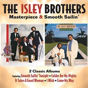 THE ISLEY BROTHERS Masterpiece / Smooth SailinÔÇÖ Deluxe 2CD