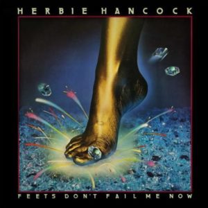 Herbie Hancock – Feet Don’t Fail Me Now (REISSUE)