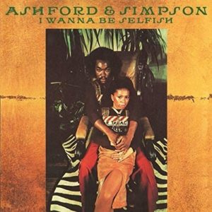 Ashford & Simpson – I Wanna Be Selfish: Expanded Edition