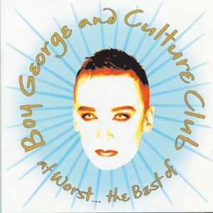 Boy George And Culture Club ÔÇÄÔÇô At Worst… The Best Of