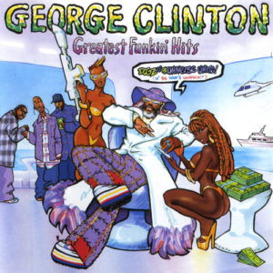 George Clinton – The Greatest Funkin’ Hits