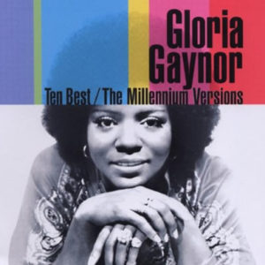 Gloria Gaynor – Ten Best / The Millennium Versions