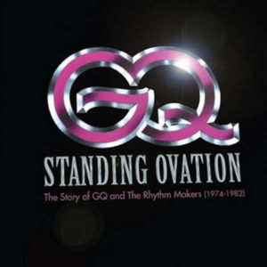 GQ – STANDING OVATION THE STORY OF GQ AND THE RHYTHM MAKERS 1974 1982