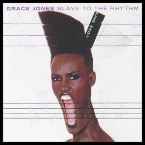 Grace Jones – Slave To The Rhythm*