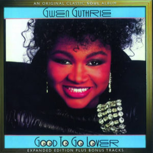 Gwen Guthrie – Good To Go Lover **