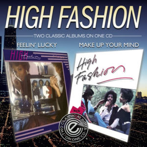 High Fashion – Feelin’ Lucky / Make Up Your Mind!