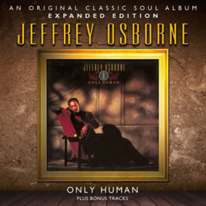 Jeffrey Osborne – Only Human **