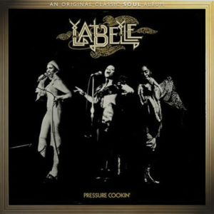 Labelle – Pressure Cookin’ **