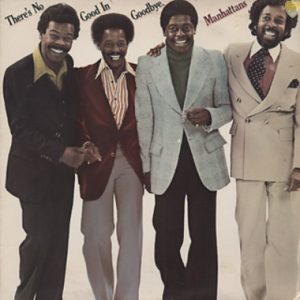 The Manhattans -There’s No Good In Goodbye (REISSUE)