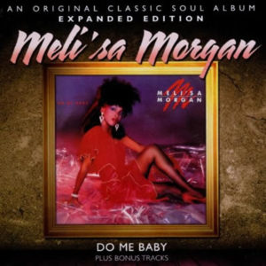 Melisa Morgan – Do Me Baby **