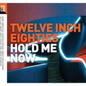 V/A Twelve Inch Eighties: Hold Me Now