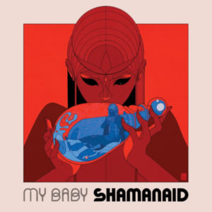 My Baby – Shamanaid