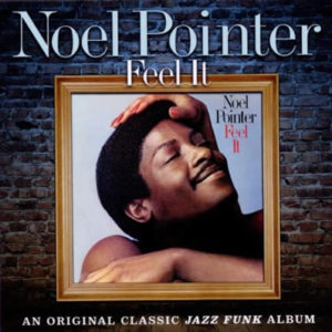 Noel Pointer – Feel It **