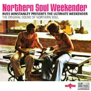 Various Artists – Club Soul:Northern Soul Weekender: Russ Winstanley Presents the Ultimate Weekender