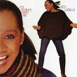 Patti Labelle – It’s Alright With Me*