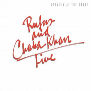 Rufus & Chaka Khan – Stompin at the savoy