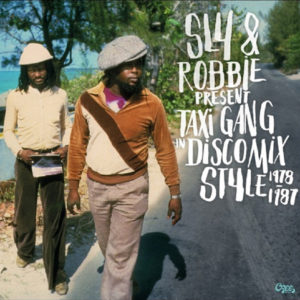 Sly & Robbie Present.. Taxi Gang in Discomix Style 1978-1987