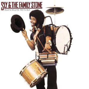 Sly & The Family Stone – Heard Ya Missed Me