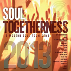 Soul Togetherness 2013: 15 Modern Soul Room Gems