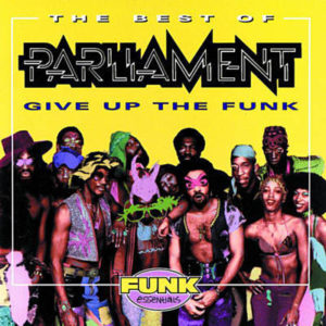 Parliament: Give Up The Funk