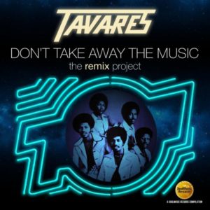 Tavares – Don’t Take Away the Music