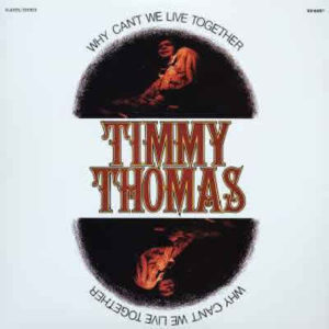 Timmy Thomas – Why Can’t We Live Together **