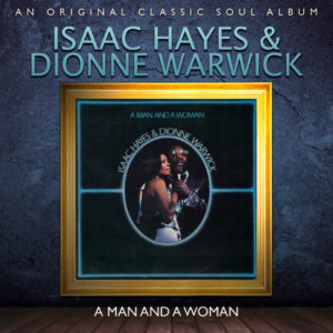 Isaac Hayes & Dionne Warwick – A Man And A Woman