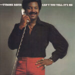 Tyrone Davis - Can't You Tell It's Me (Remastered Edition)