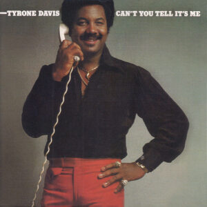 Tyrone-Davis-Cant-You-Tell-Its-Me-Remastered-Edition