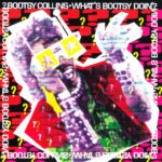 Bootsy Collins - What's Bootsy Doin'?