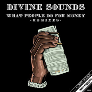 Divine Sounds - What People Do For Money (Ben Liebrand Remixes)